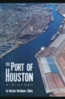 The Port of Houston : A History - Book