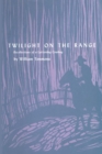 Twilight on the Range : Recollections of a Latterday Cowboy - Book
