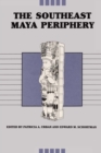 The Southeast Maya Periphery - Book