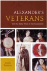 Alexander's Veterans and the Early Wars of the Successors - eBook