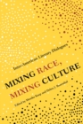 Mixing Race, Mixing Culture : Inter-American Literary Dialogues - Book