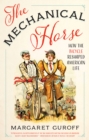 The Mechanical Horse : How the Bicycle Reshaped American Life - Book