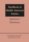 Supplement to the Handbook of Middle American Indians, Volume 4 : Ethnohistory - Book