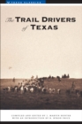 The Trail Drivers of Texas : Interesting Sketches of Early Cowboys... - eBook