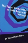 The Social Conscience of Latin American Writing - Book