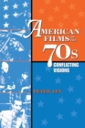 American Films of the 70s : Conflicting Visions - Book