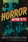 Horror after 9/11 : World of Fear, Cinema of Terror - Book