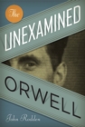 The Unexamined Orwell - eBook
