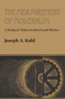 The Measurement of Modernism : A Study of Values in Brazil and Mexico - Book
