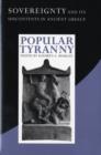 Popular Tyranny : Sovereignty and Its Discontents in Ancient Greece - Book