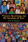Mexican Americans and the Question of Race - Book