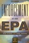 Enforcement at the EPA : High Stakes and Hard Choices, Revised Edition - Book