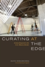 Curating at the Edge : Artists Respond to the U.S./Mexico Border - Book