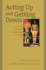 Acting Up and Getting Down : Plays by African American Texans - Book