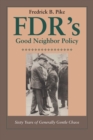 FDR's Good Neighbor Policy : Sixty Years of Generally Gentle Chaos - Book