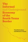 The Informal and Underground Economy of the South Texas Border - Book