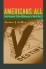 Americans All : Good Neighbor Cultural Diplomacy in World War II - Book