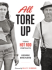 All Tore Up : Texas Hot Rod Portraits - Book