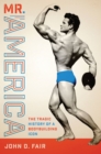 Mr. America : The Tragic History of a Bodybuilding Icon - Book