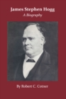 James Stephen Hogg : A Biography - Book
