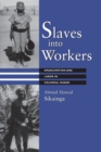 Slaves into Workers : Emancipation and Labor in Colonial Sudan - Book