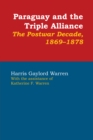 Paraguay and the Triple Alliance : The Postwar Decade, 1869-1878 - Book