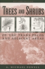 Trees & Shrubs of the Trans-Pecos and Adjacent Areas - Book