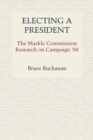 Electing a President : The Markle Commission Research on Campaign '88 - Book