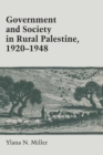 Government and Society in Rural Palestine, 1920-1948 - Book
