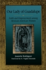 Our Lady of Guadalupe : Faith and Empowerment among Mexican-American Women - Book