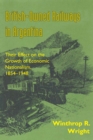 British-Owned Railways in Argentina : Their Effect on the Growth of Economic Nationalism, 1854-1948 - Book