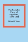 The Socialist Party of Argentina, 1890-1930 - Book
