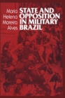 State and Opposition in Military Brazil - Book