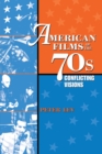 American Films of the 70s : Conflicting Visions - eBook