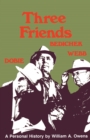Three Friends : Roy Bedichek, J. Frank Dobie, Walter Prescott Webb - Book
