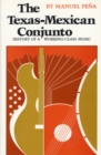 The Texas-Mexican Conjunto : History of a Working-class Music - Book
