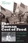 The Human Cost of Food : Farmworkers' Lives, Labor, and Advocacy - Book