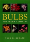 Bulbs for Warm Climates - Thad M. Howard