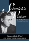 Selznick's Vision : Gone with the Wind and Hollywood Filmmaking - Book