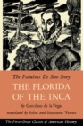 The Florida of the Inca : The Fabulous De Doto Story - Garcilaso Vega
