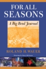 For All Seasons : A Big Bend Journal - Book
