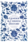 Gender and Chinese History : Transformative Encounters - Book