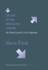 The Art of the Ridiculous Sublime : On David Lynch's Lost Highway - Book