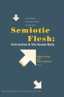 Semiotic Flesh : Information and the Human Body - Book