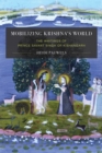 Mobilizing Krishna's World : The Writings of Prince Savant Singh of Kishangarh - Book
