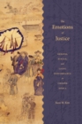The Emotions of Justice : Gender, Status, and Legal Performance in Choson Korea - Book