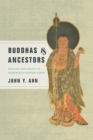 Buddhas and Ancestors : Religion and Wealth in Fourteenth-Century Korea - Book