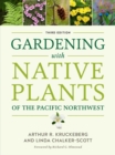 Gardening with Native Plants of the Pacific Northwest - Book