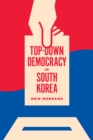 Top-Down Democracy in South Korea - Book