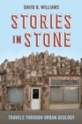 Stories in Stone : Travels through Urban Geology - Book